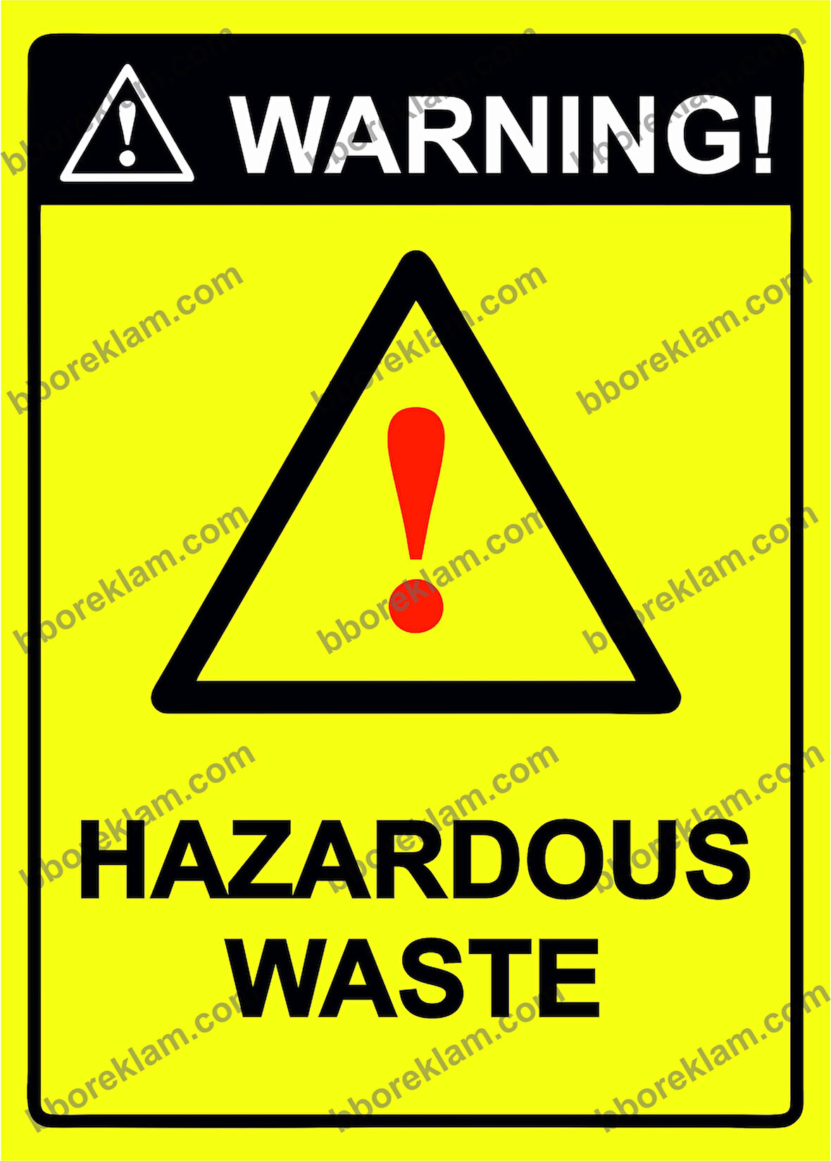 WARNING! HAZARDOUS WASTE Uyarı Levhası