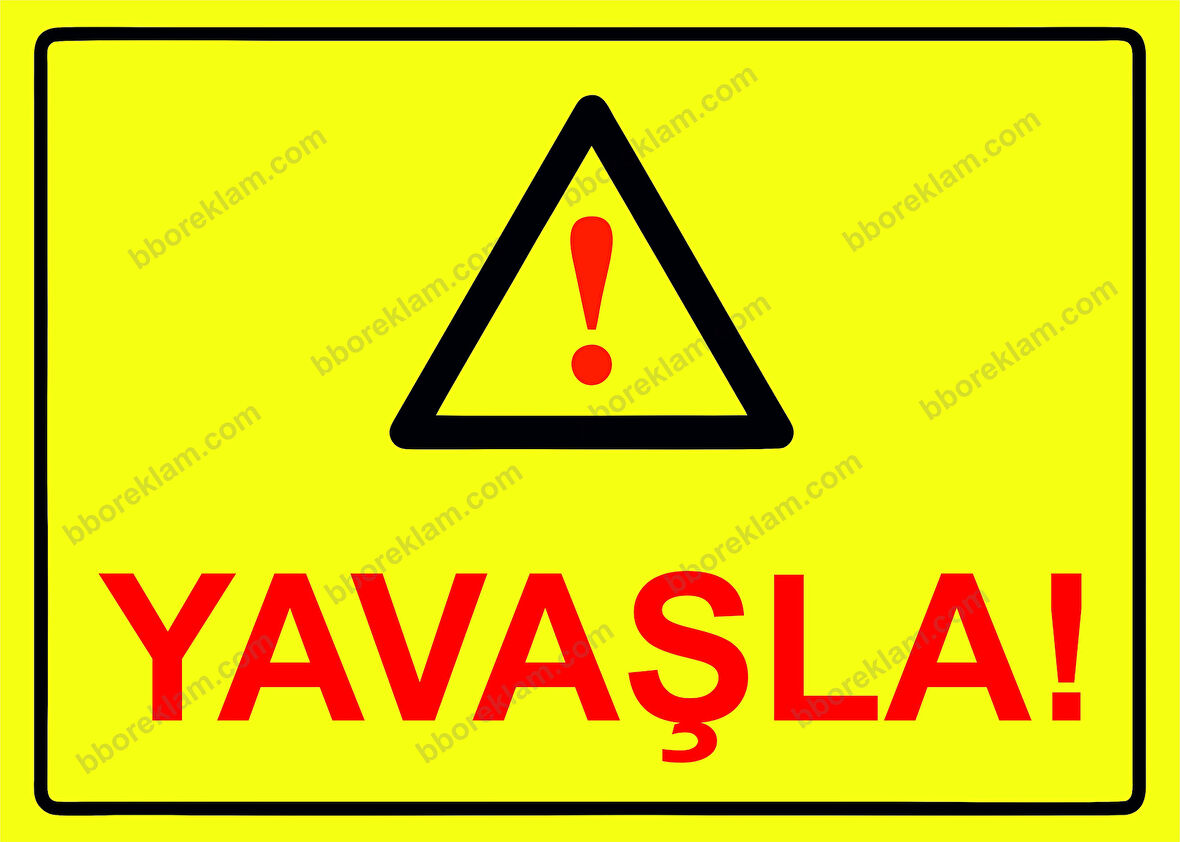 Yavaşla! Uyarı Levhası