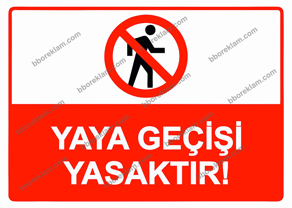 Yaya Geçişi Yasaktır!  Uyarı Levhası