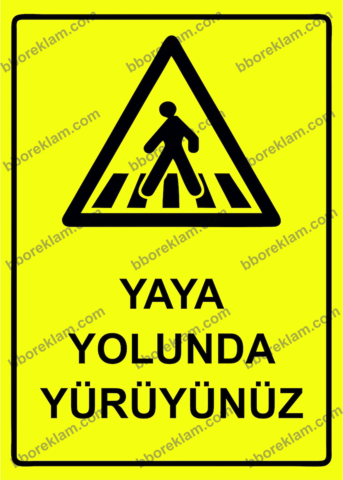Yaya Yolunda Yürüyünüz Uyarı Levhası
