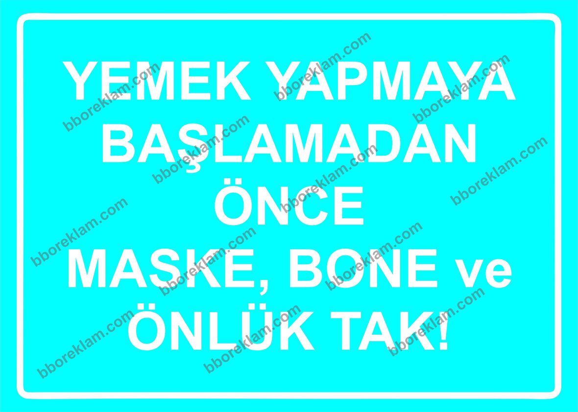 Yemek Yapmaya Başlamadan Önce Maske, Bone ve Önlük Tak Uyarı Levhası