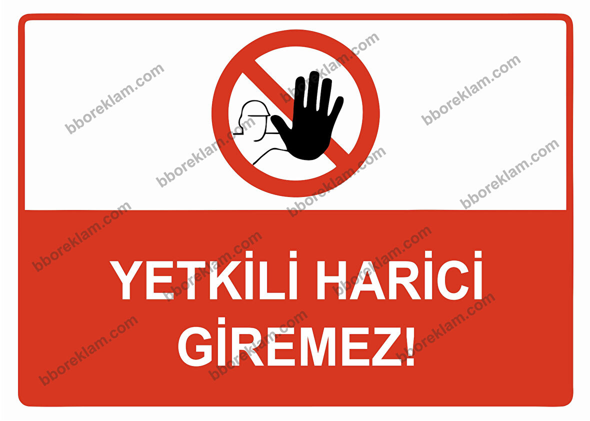 Yetkili Harici Giremez Uyarı Levhası