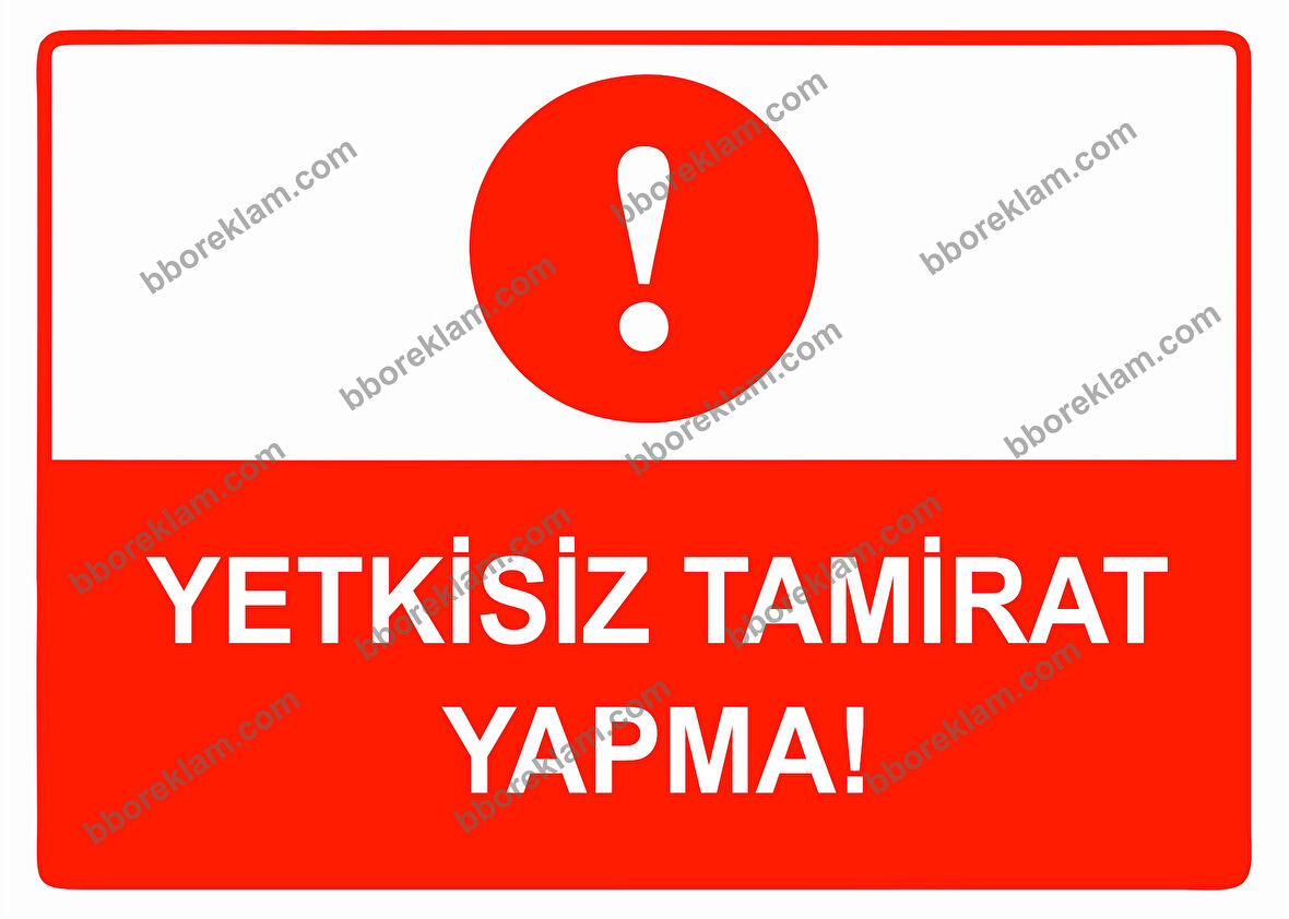 Yetkisiz Tamirat Yapma Uyarı Levhası