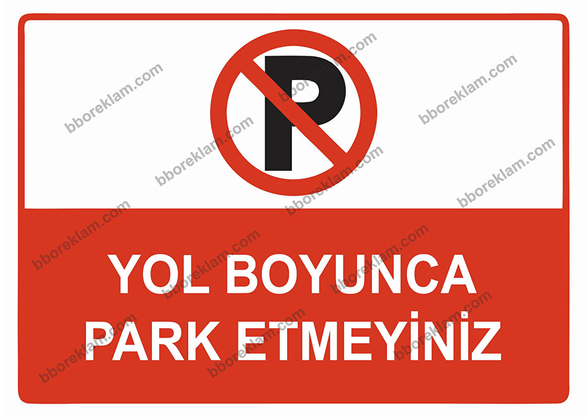 Yol Boyunca Park Etmeyiniz Uyarı Levhası