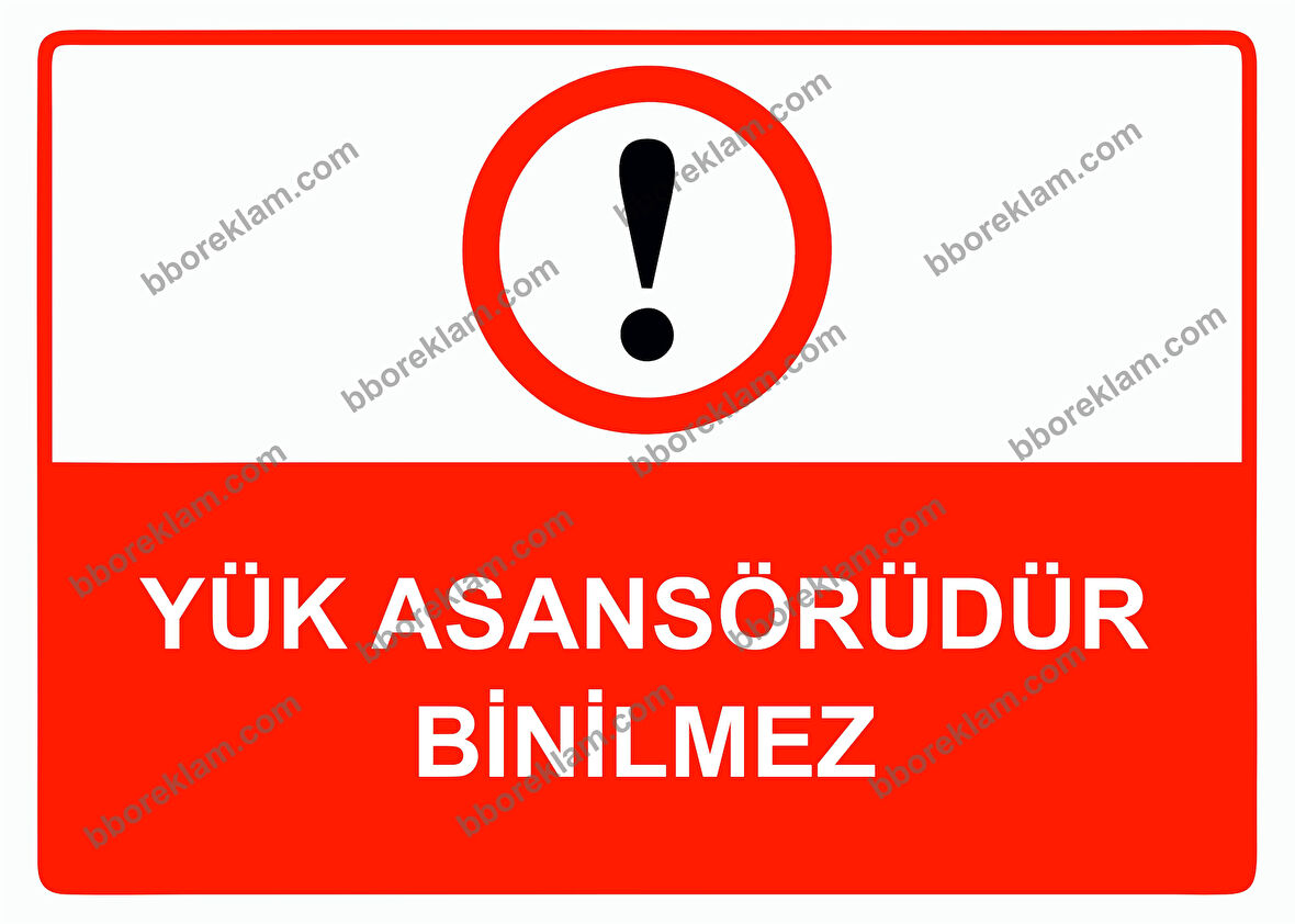 Yük Asansörüdür Binilmez Uyarı Levhası