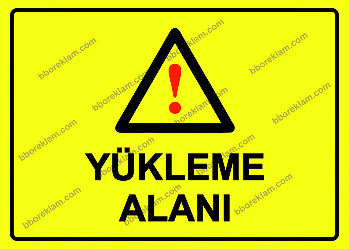 Yükleme Alanı Uyarı Levhası