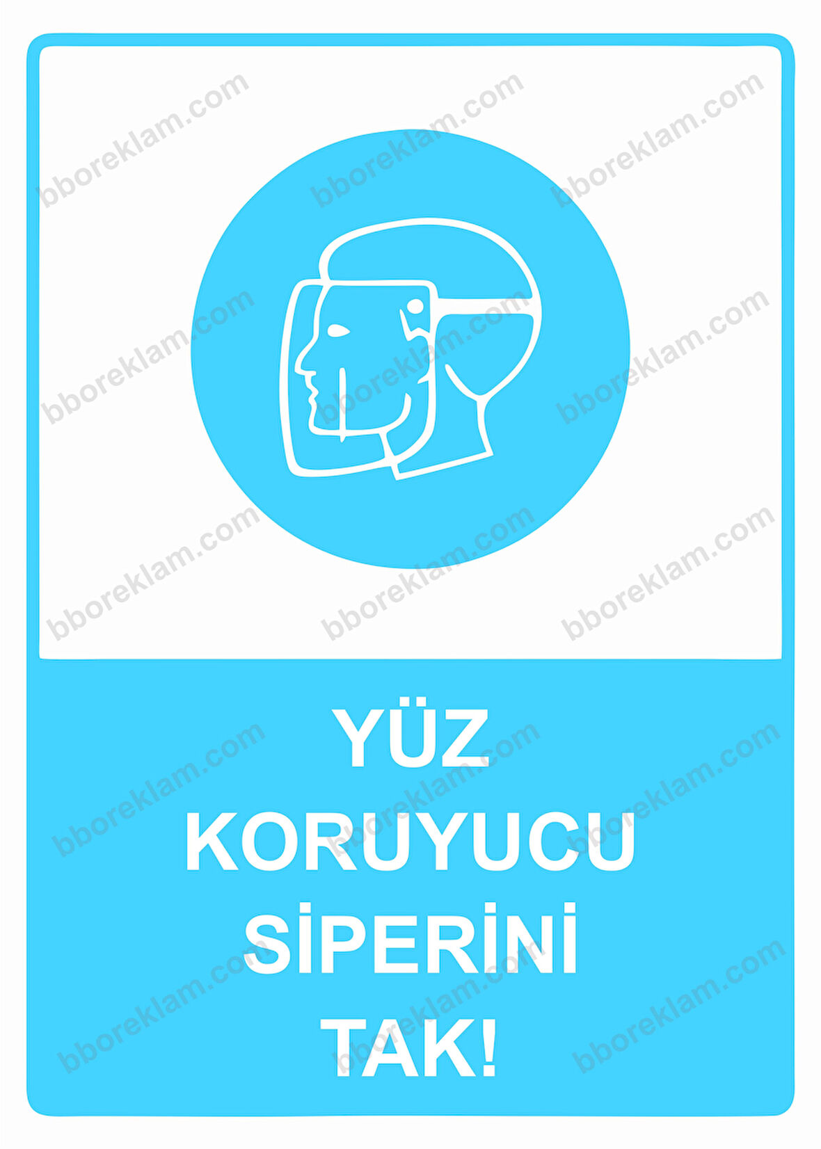Yüz Koruyucu Siperini Tak! Uyarı Levhası