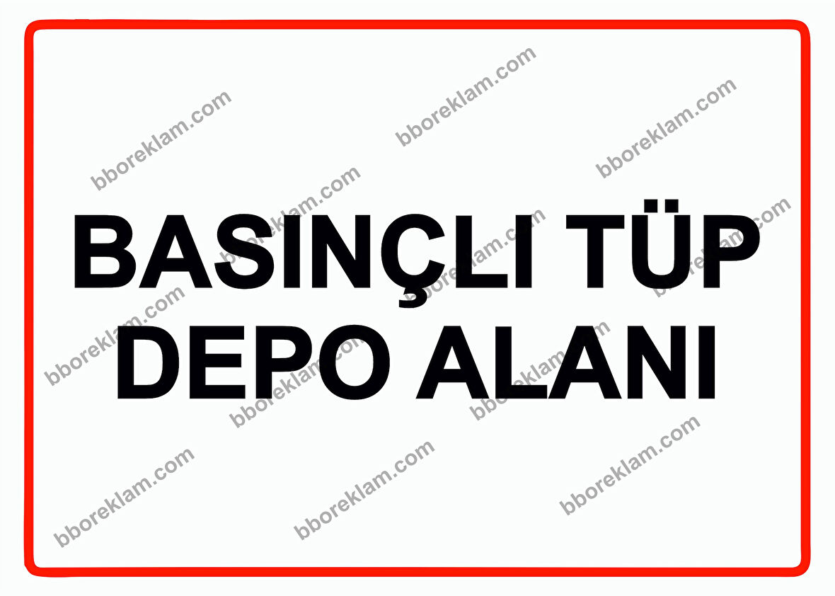 Basınçlı Tüp Depo Alanı Uyarı Levhası