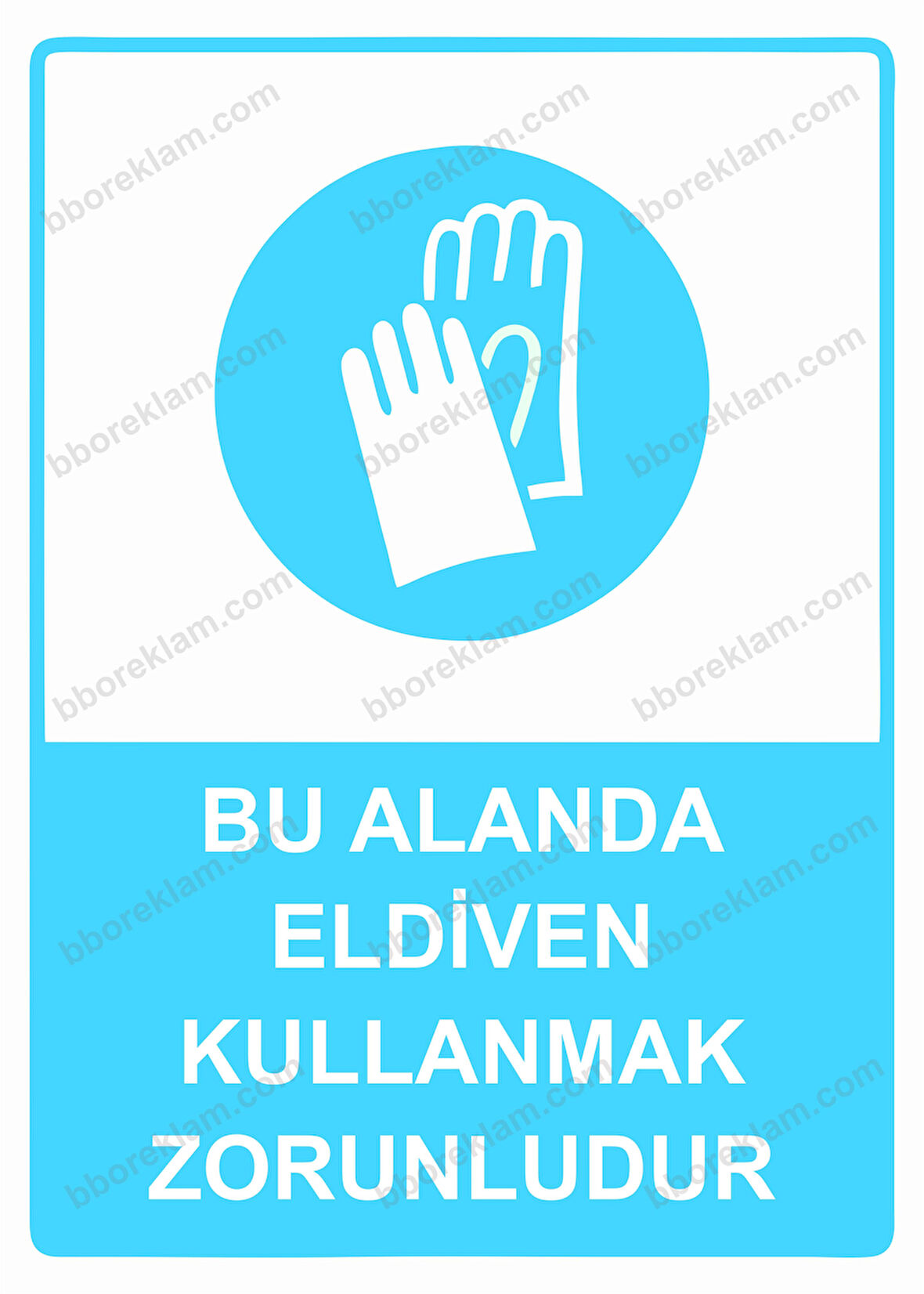Bu Alanda Eldiven Kullanmak Zorunludur Uyarı Levhası