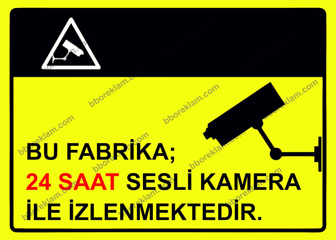 Bu Fabrika 24 Saat Sesli Kamera ile İzlenmektedir Uyarı Levhası