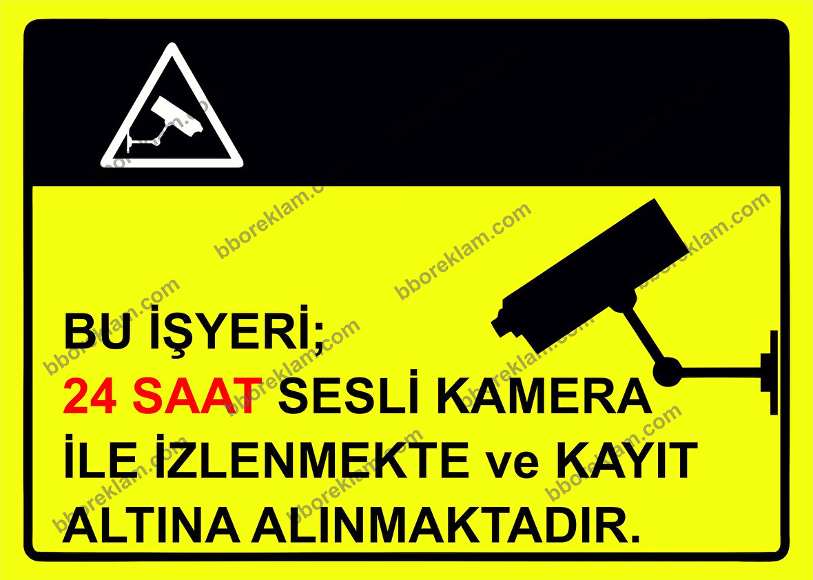 Bu İşyeri; 24 Saat Sesli Kamera İle İzlenmekte ve Kayıt Altına Alınmaktadır Uyarı Levhası