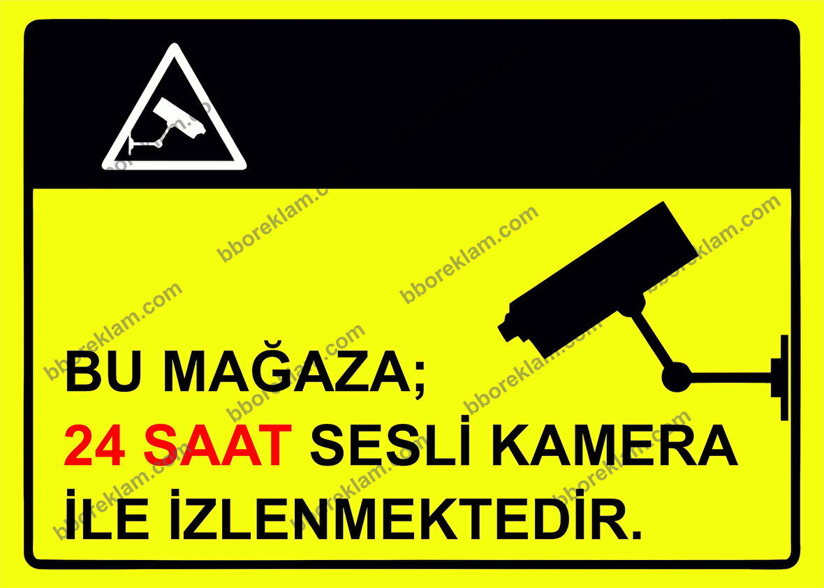Bu Mağaza; 24 Saat Sesli Kamera İle İzlenmektedir Uyarı Levhası