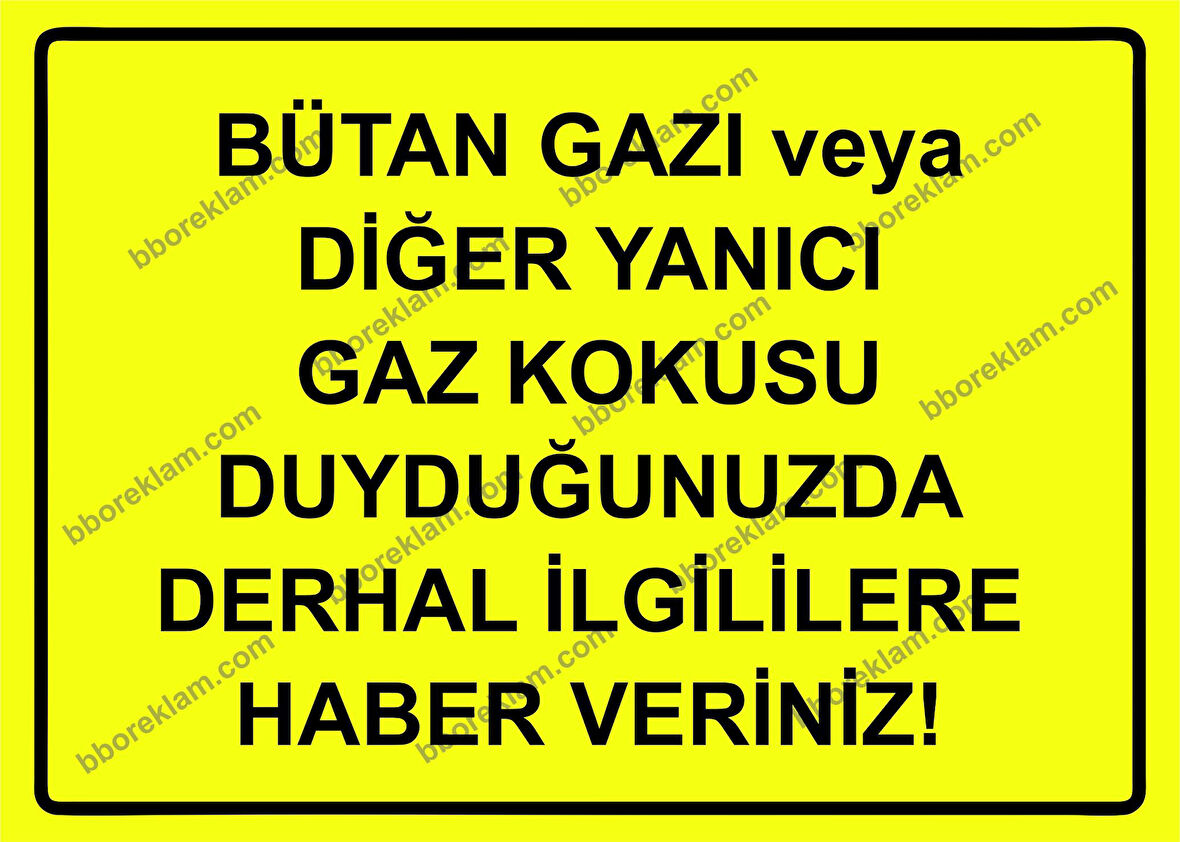Bütan Gazı veya Diğer Yanıcı Gaz Kokusu Duyduğunuzda Derhal İlgililere Haber Veriniz! Uyarı Levhası