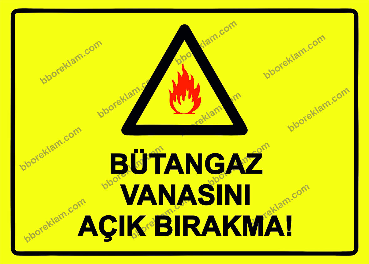 Bütangaz Vanasını Açık Bırakma! Uyarı Levhası