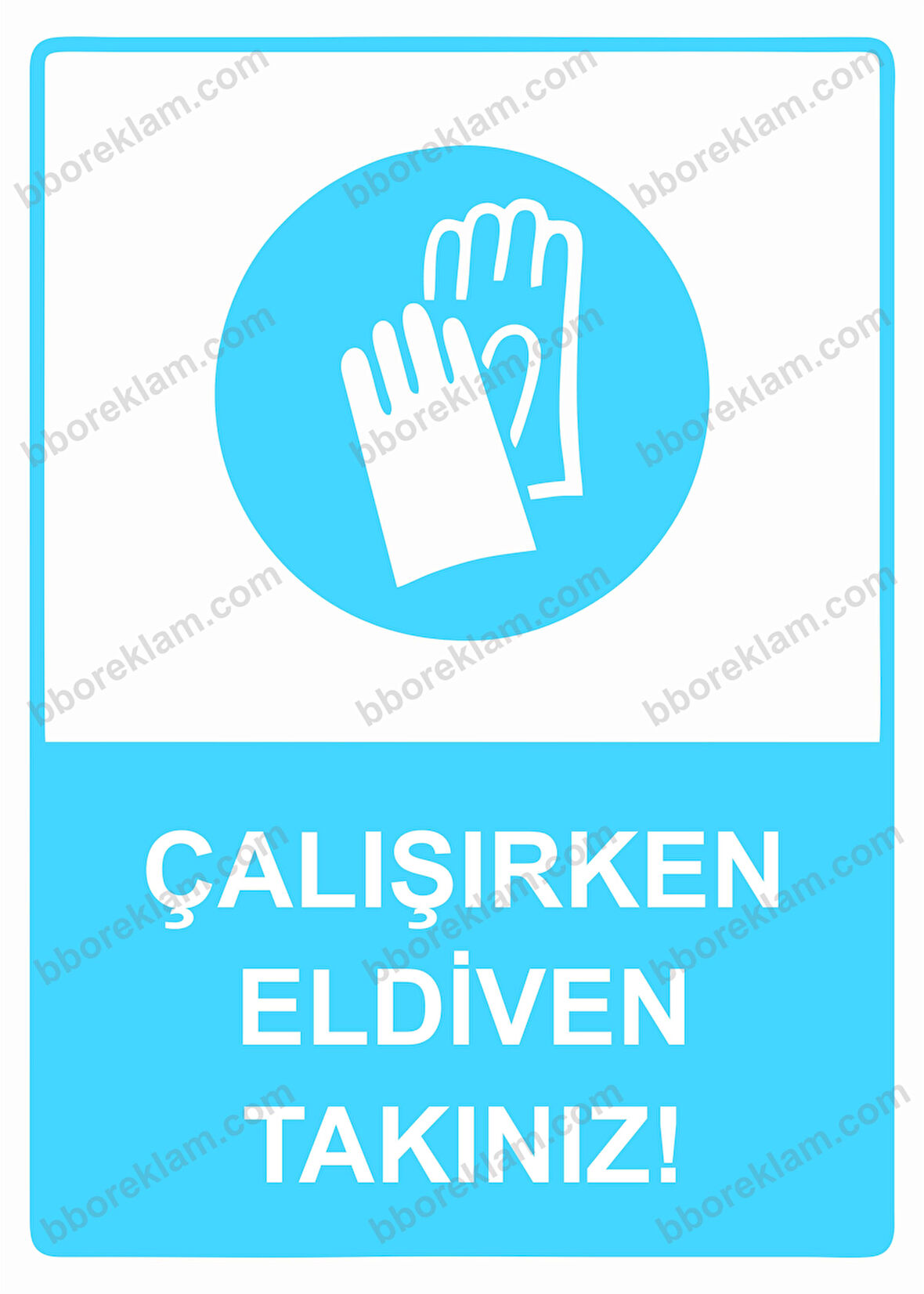 Çalışırken Eldiven Takınız! Uyarı Levhası