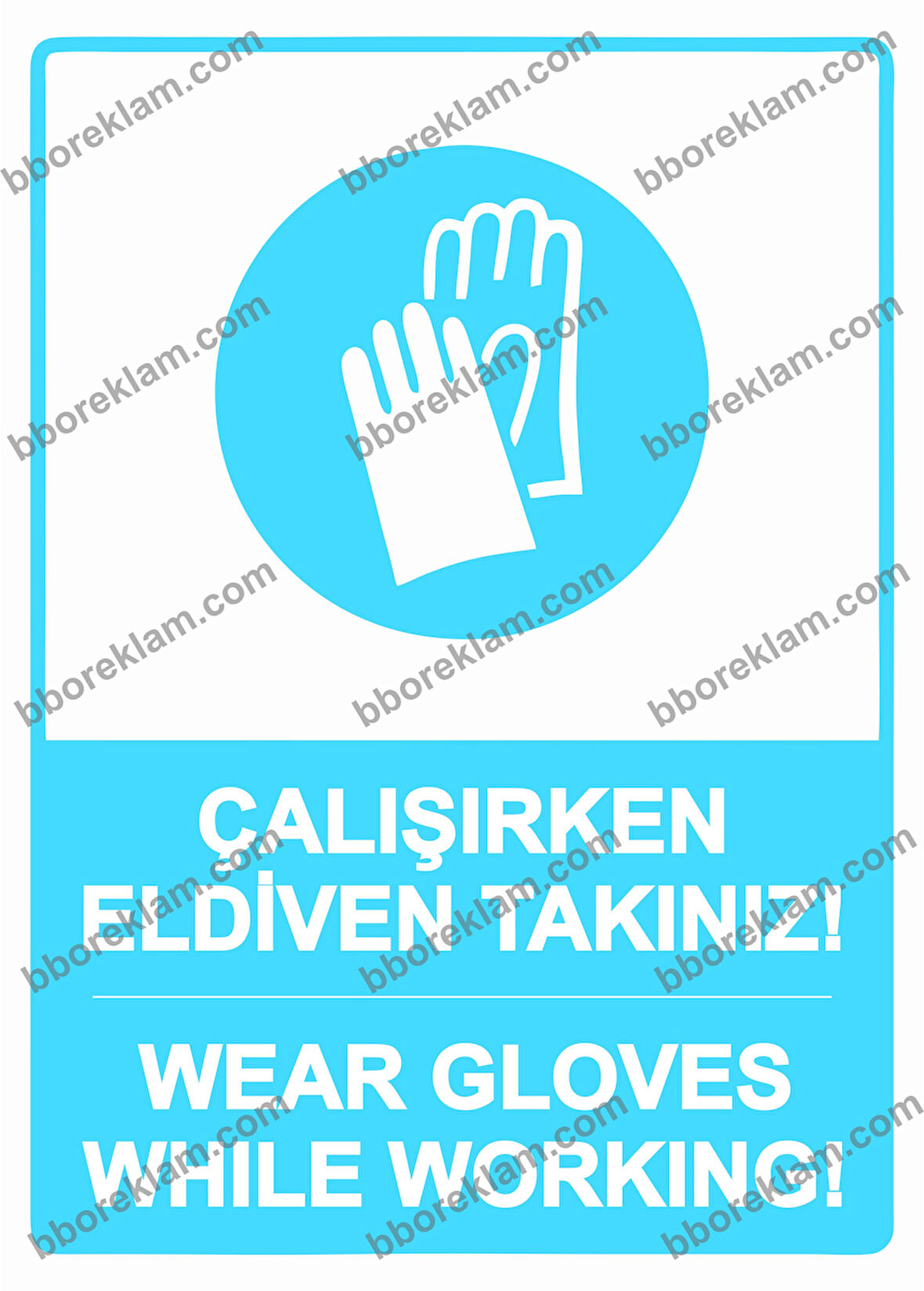 Çalışırken Eldiven Takınız! WEAR GLOVES WHILE WORKING! Uyarı Levhası