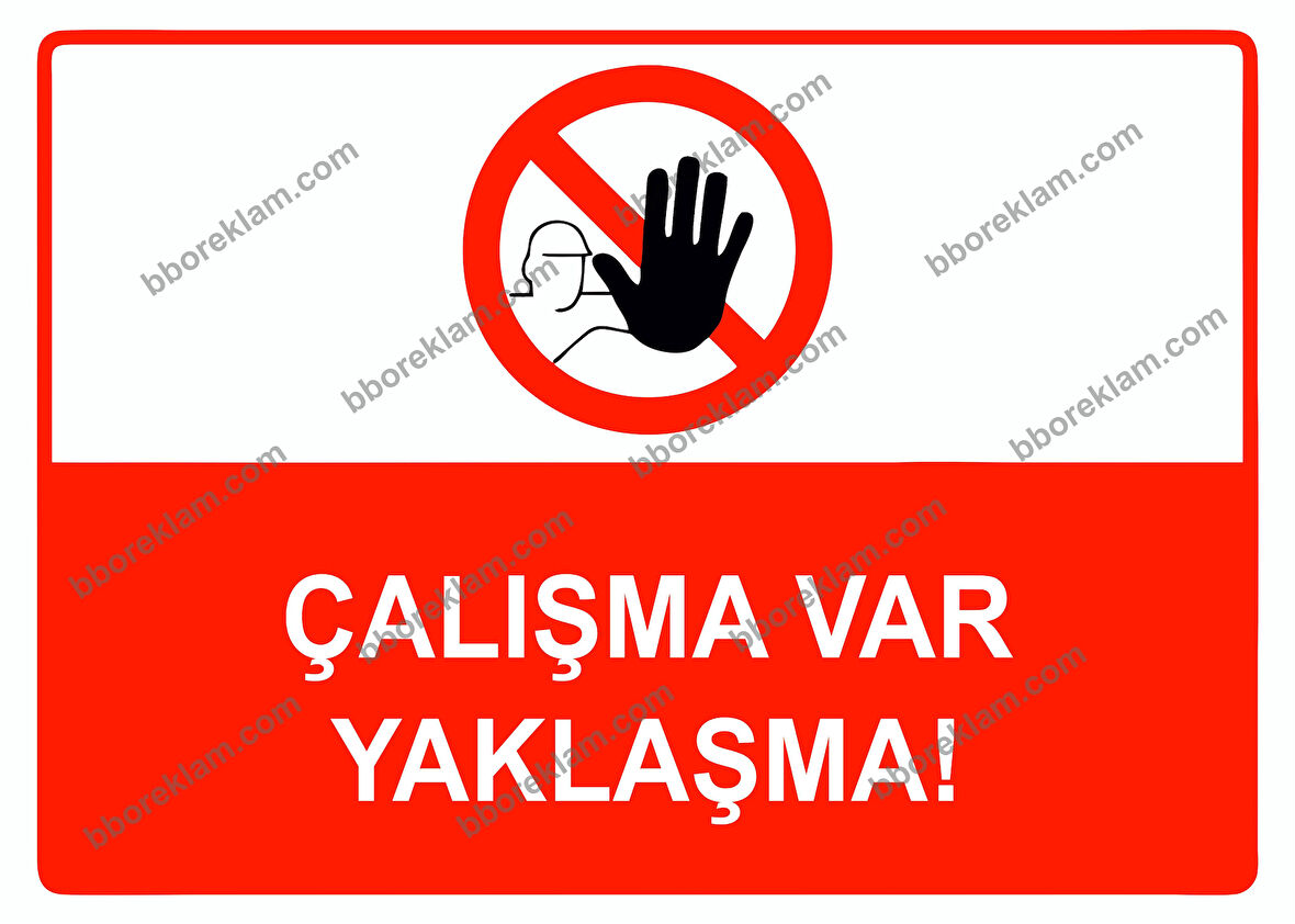 Çalışma Var Yaklaşma Uyarı Levhası