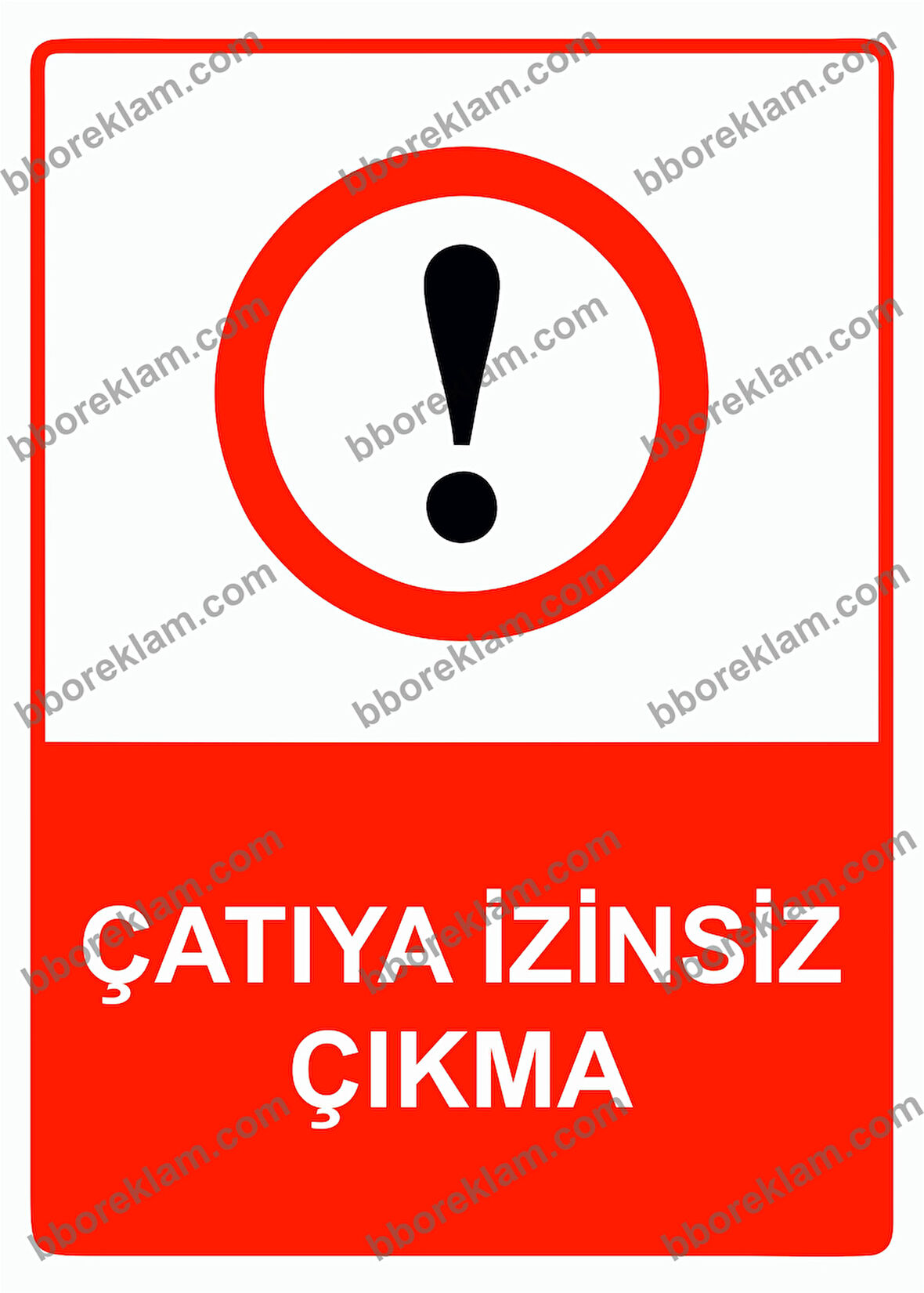 Çatıya İzinsiz Çıkma Uyarı Levhası