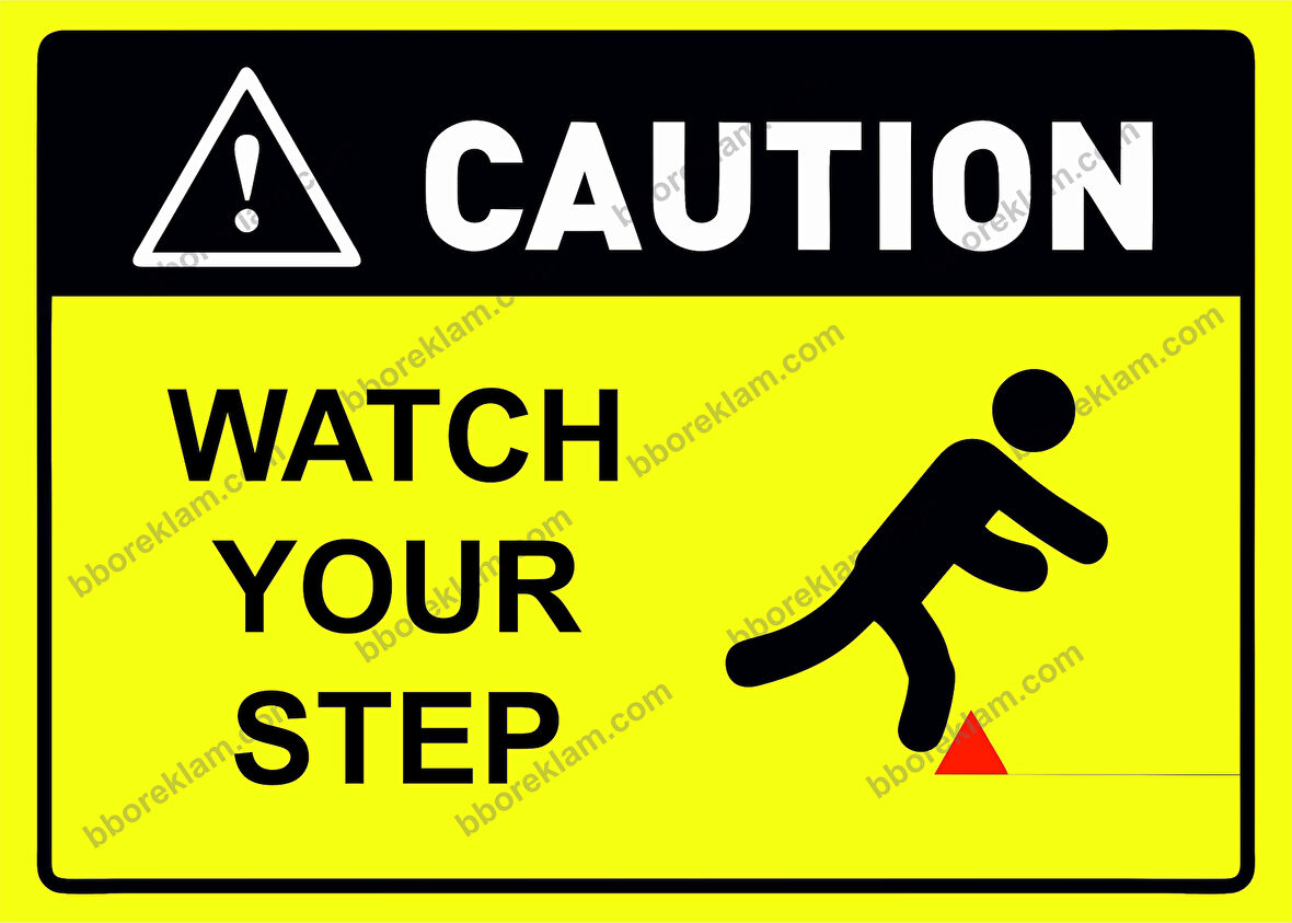 Cautıon Watch Your step Uyarı Levhası