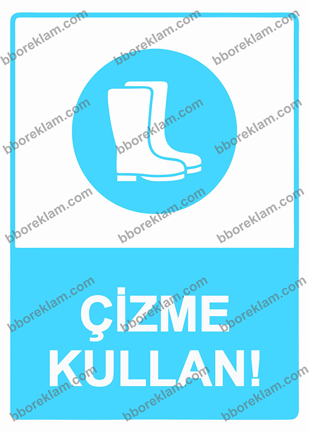 Çizme Kullan!  Uyarı Levhası