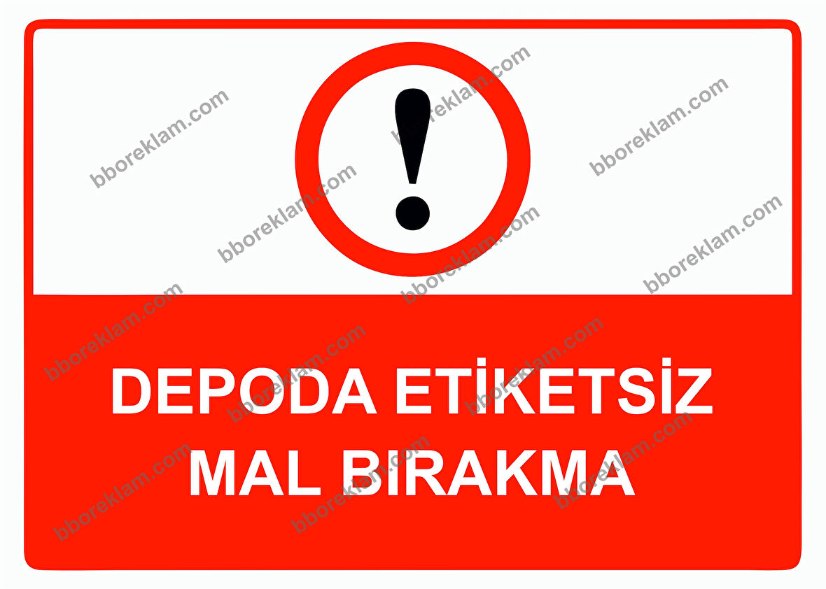 Depoda Etiketsiz Mal Bırakma Uyarı Levhası