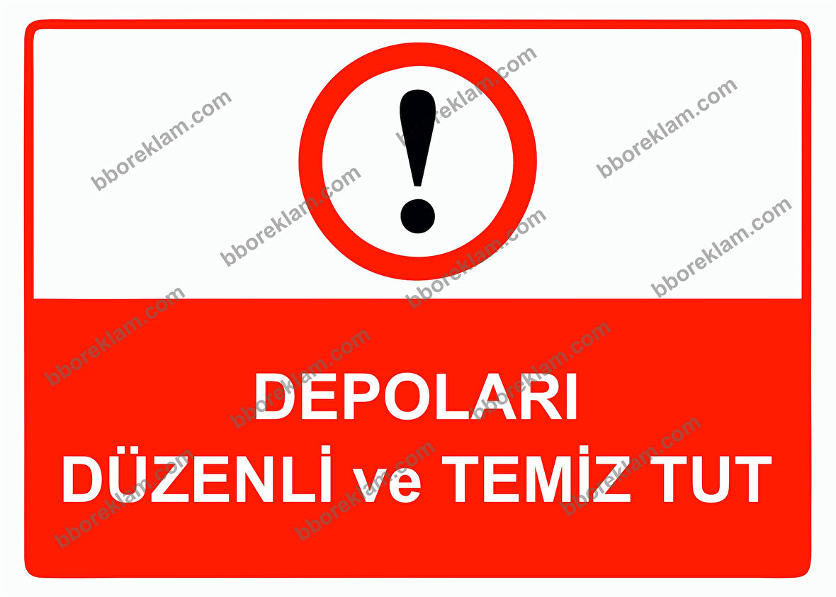 Depoları Düzenli ve Temiz Tut Uyarı Levhası