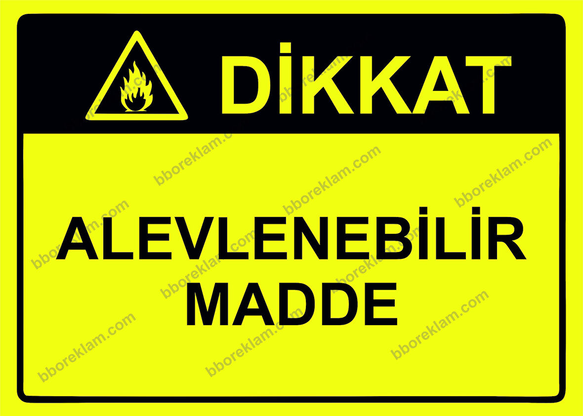 Dikkat Alevlenebilir Madde Uyarı Levhası