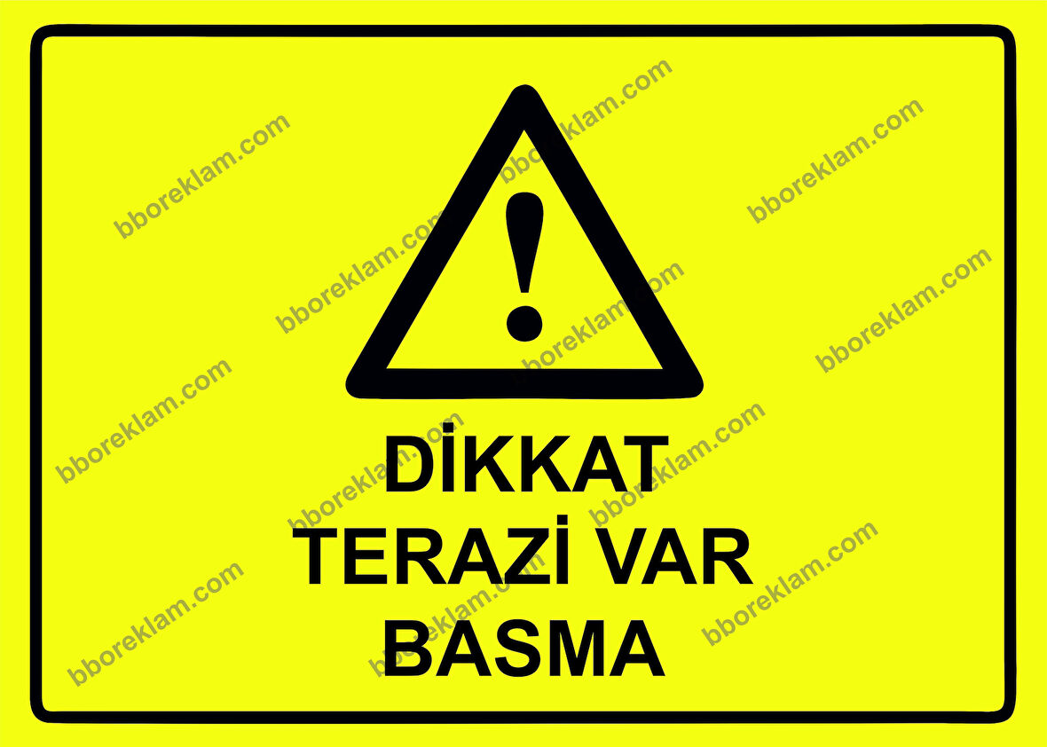 Dikkat Terazi Var Basma Uyarı Levhası