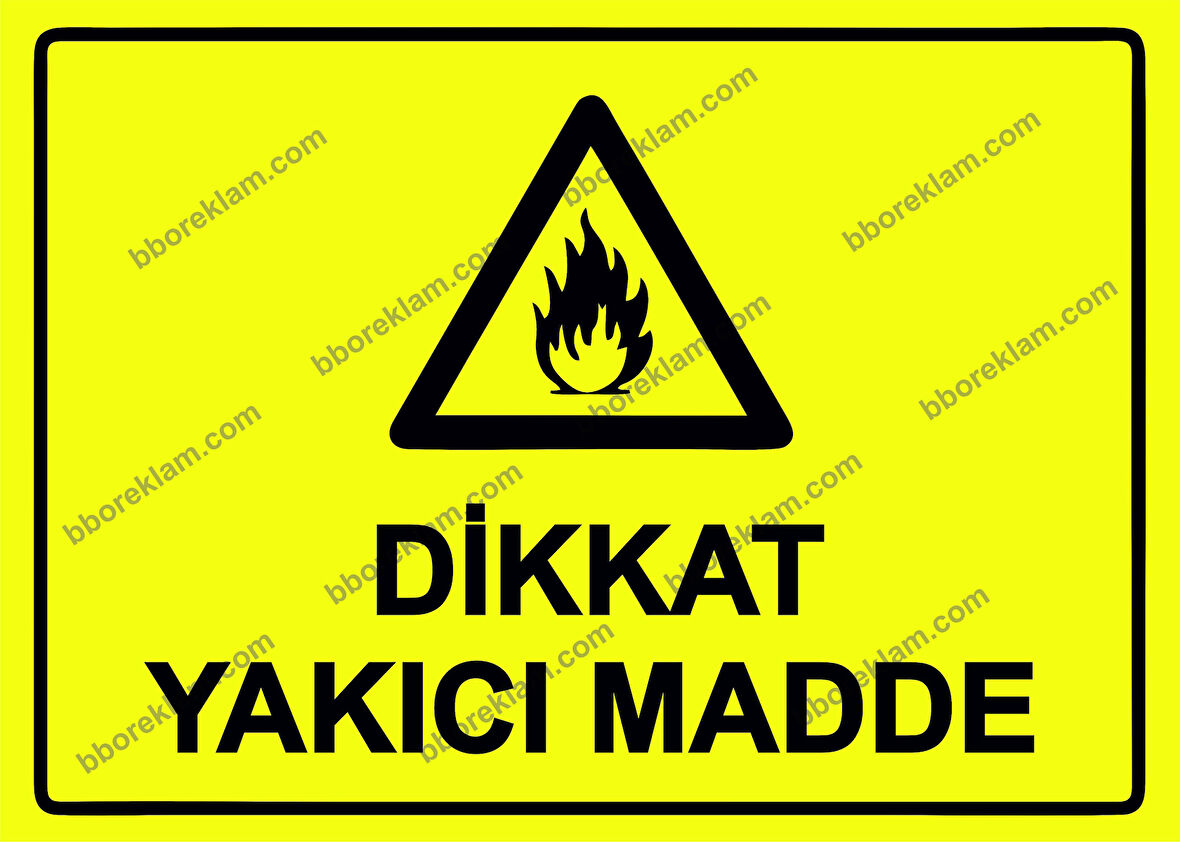 Dikkat Yakıcı Madde Uyarı Levhası