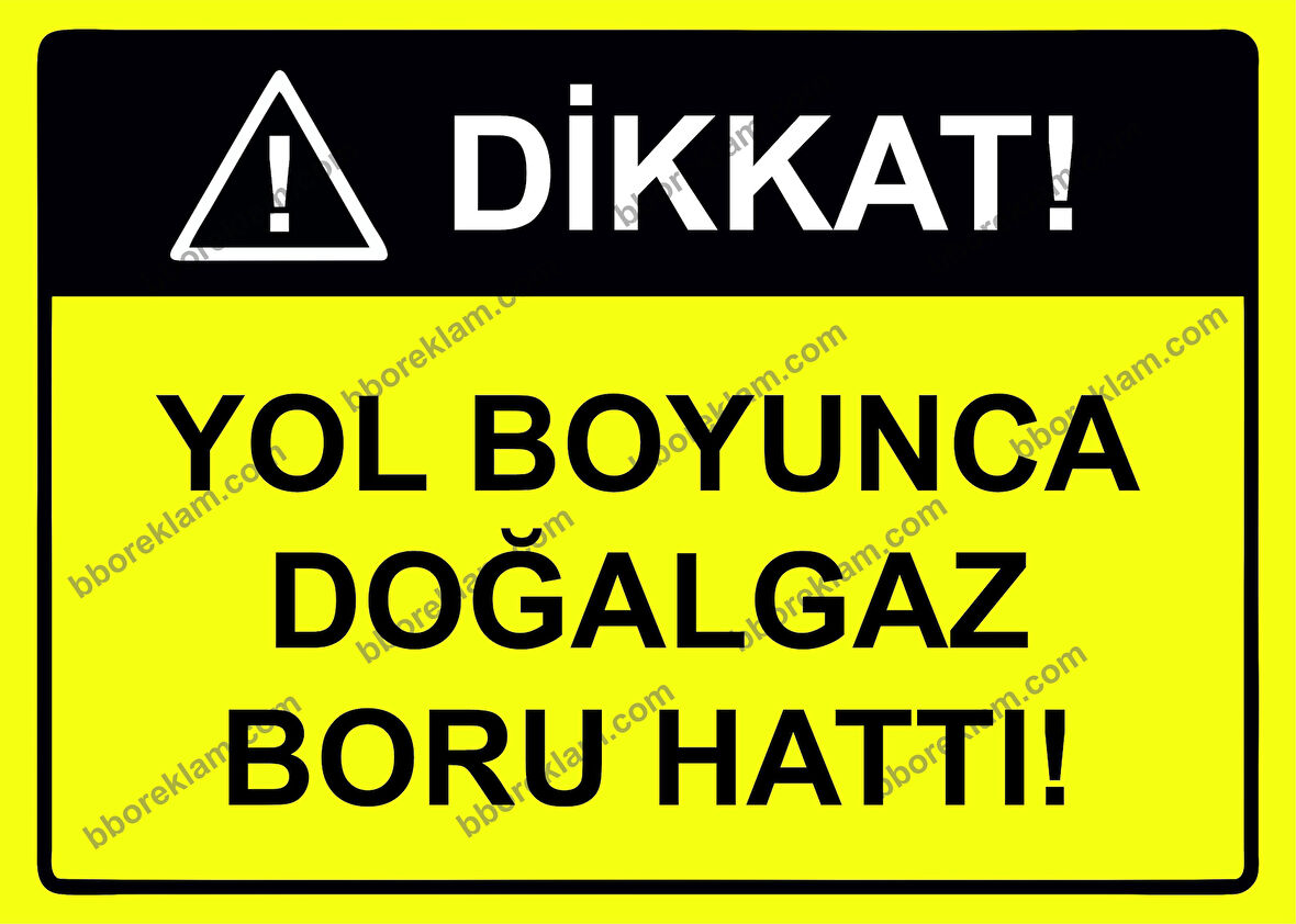 Dikkat Yol Boyunca Doğalgaz Boru Hattı Uyarı Levhası