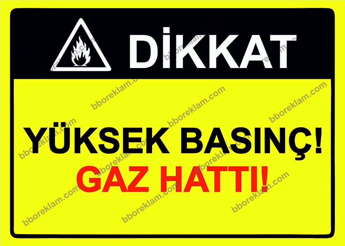Dikkat Yüksek Basınç! Gaz Hattı! Uyarı Levhası