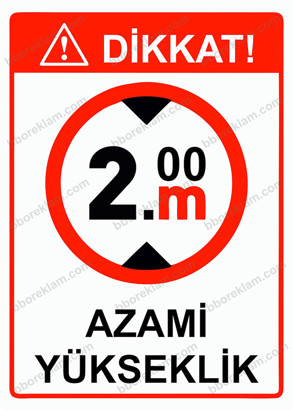 Dikkat!  2m Azami Yükseklik Uyarı Levhası