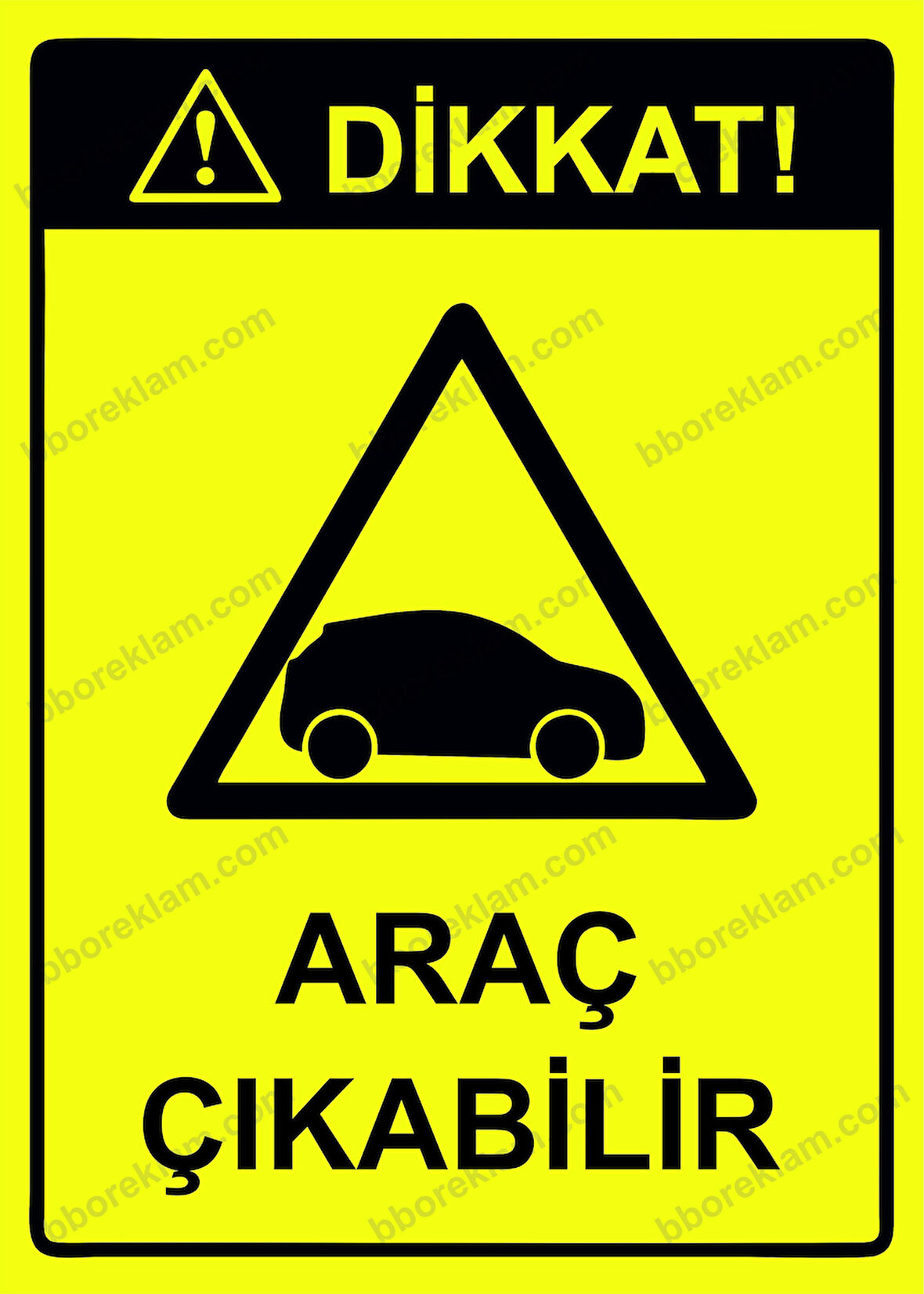 Dikkat! Araç Çıkabilir Uyarı Levhası
