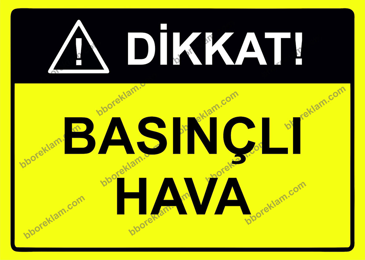 Dikkat! Basınçlı Hava Uyarı Levhası