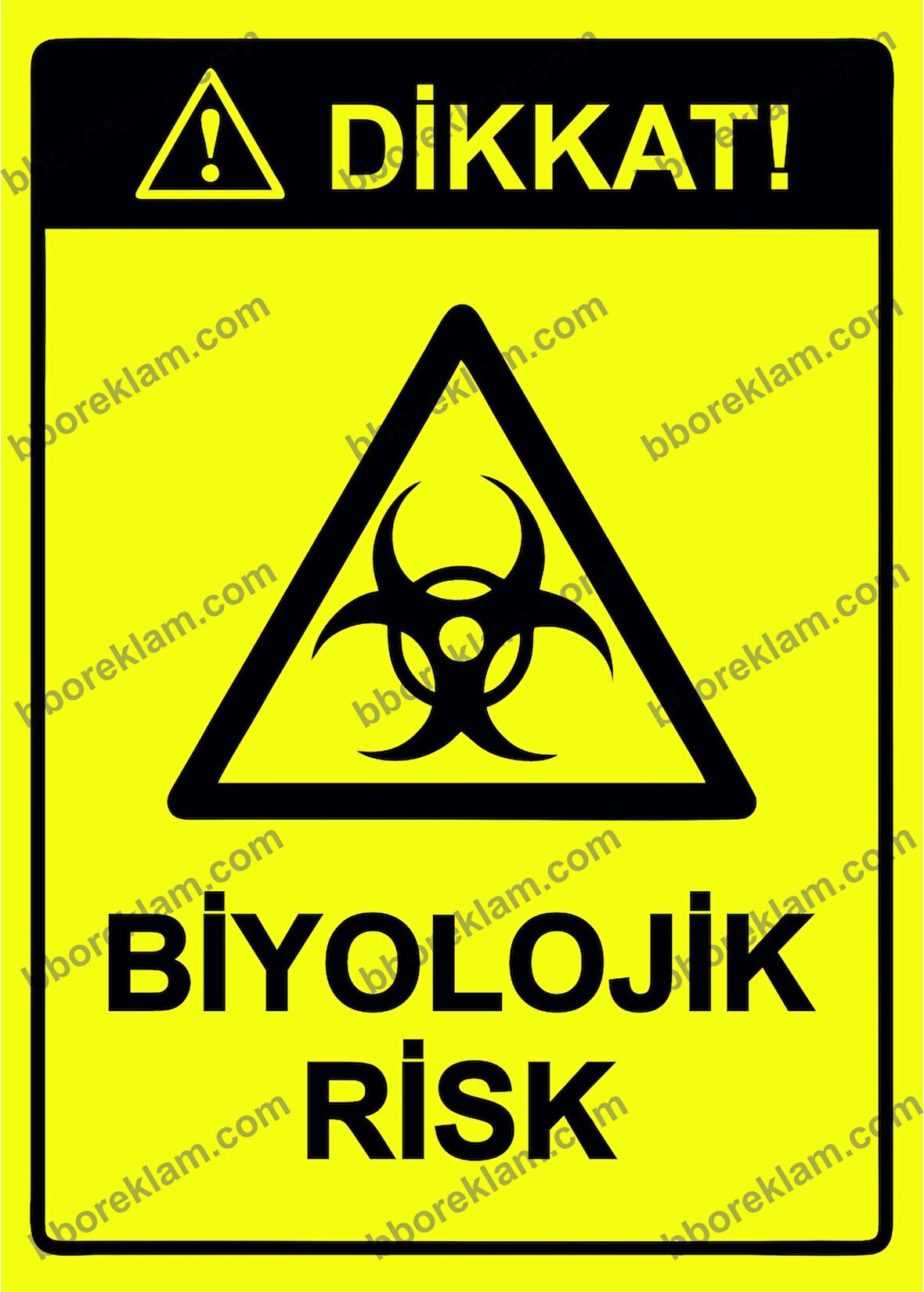Dikkat! Biyolojik Risk Uyarı Levhası