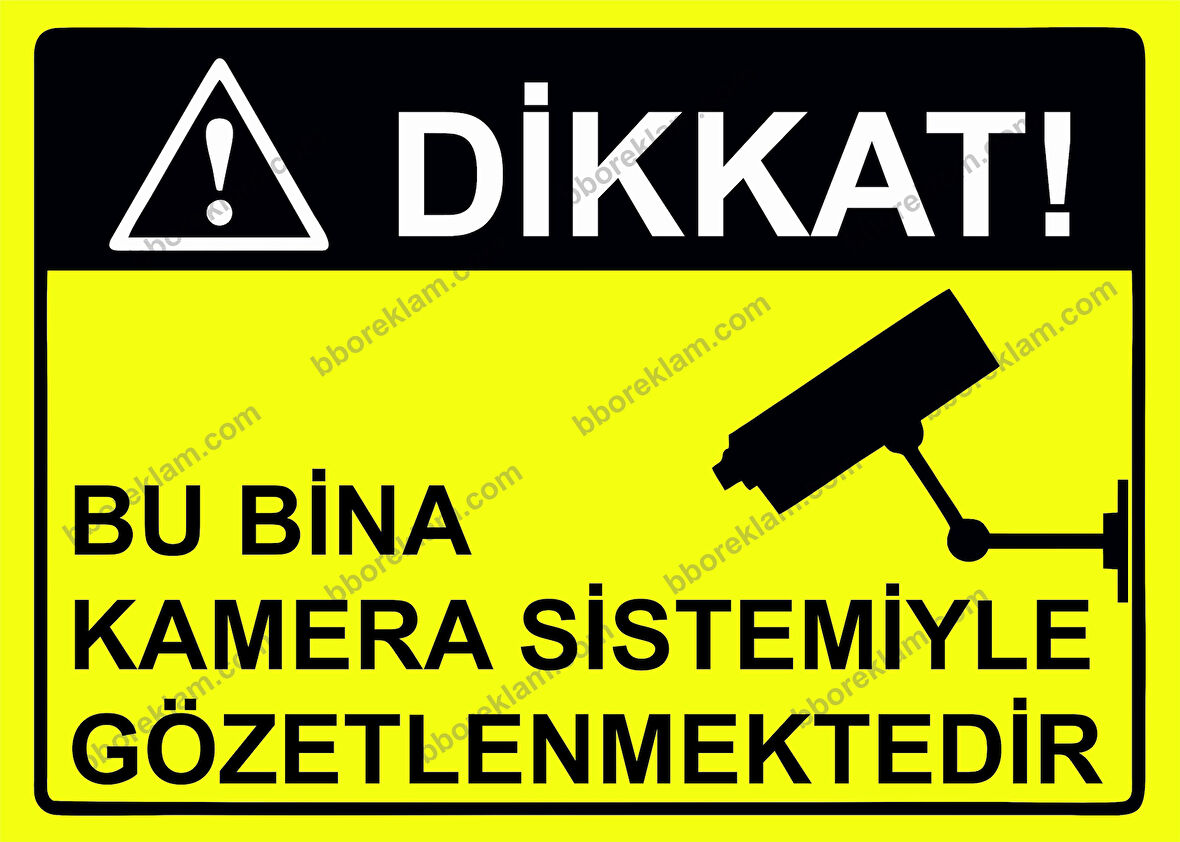 Dikkat! Bu Bina Kamera Sistemiyle Gözetlenmektedir Uyarı Levhası