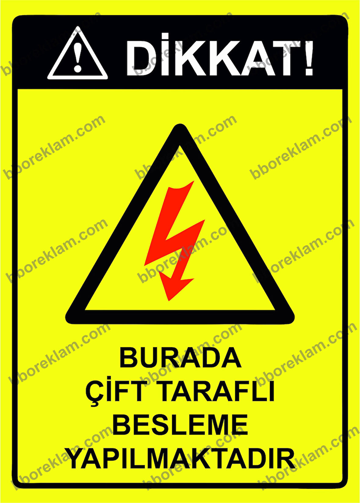 Dikkat! Burada Çift Taraflı Besleme Yapılmaktadır Uyarı Levhası