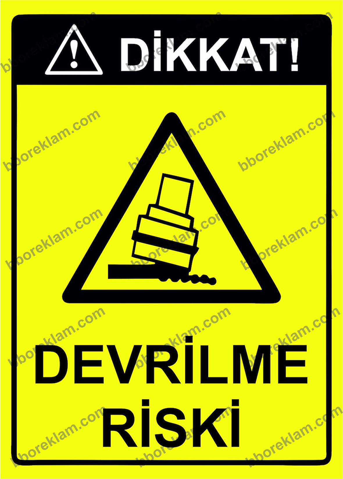 Dikkat! Devrilme Riski Uyarı Levhası