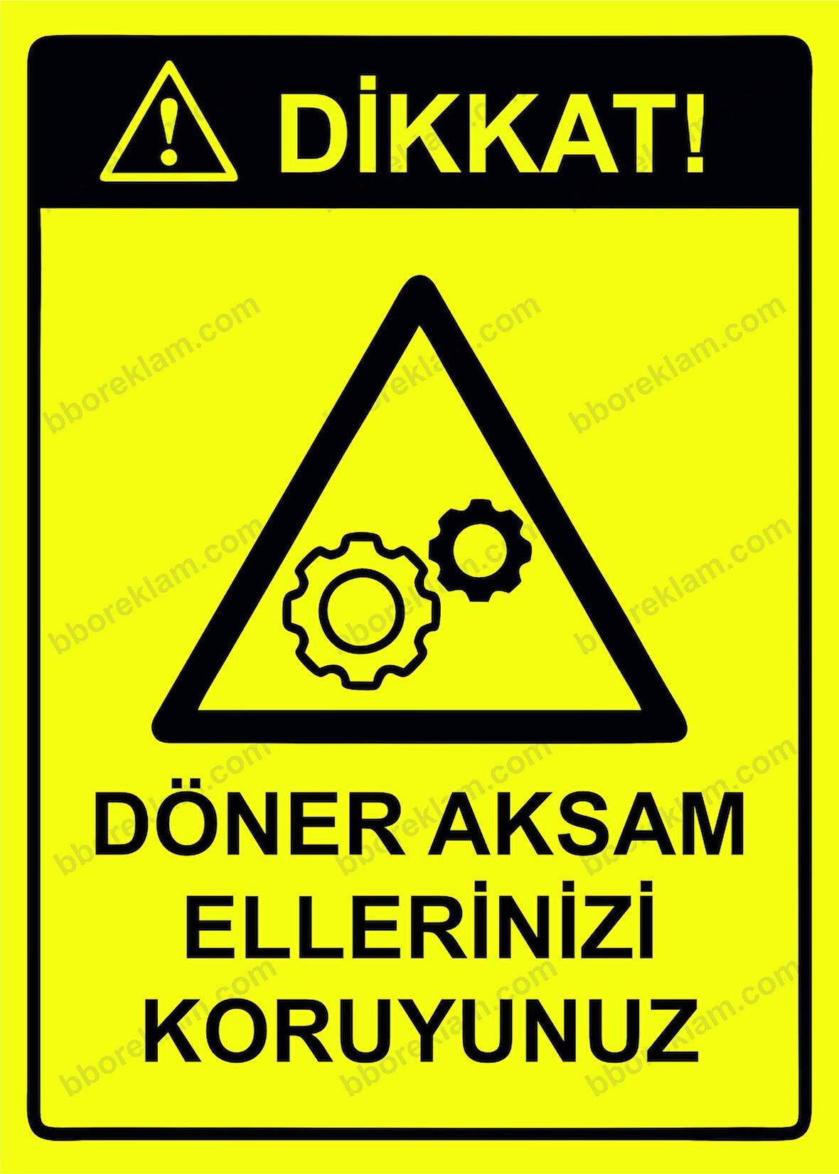 Dikkat! Döner Aksam Ellerinizi Koruyunuz Uyarı Levhası