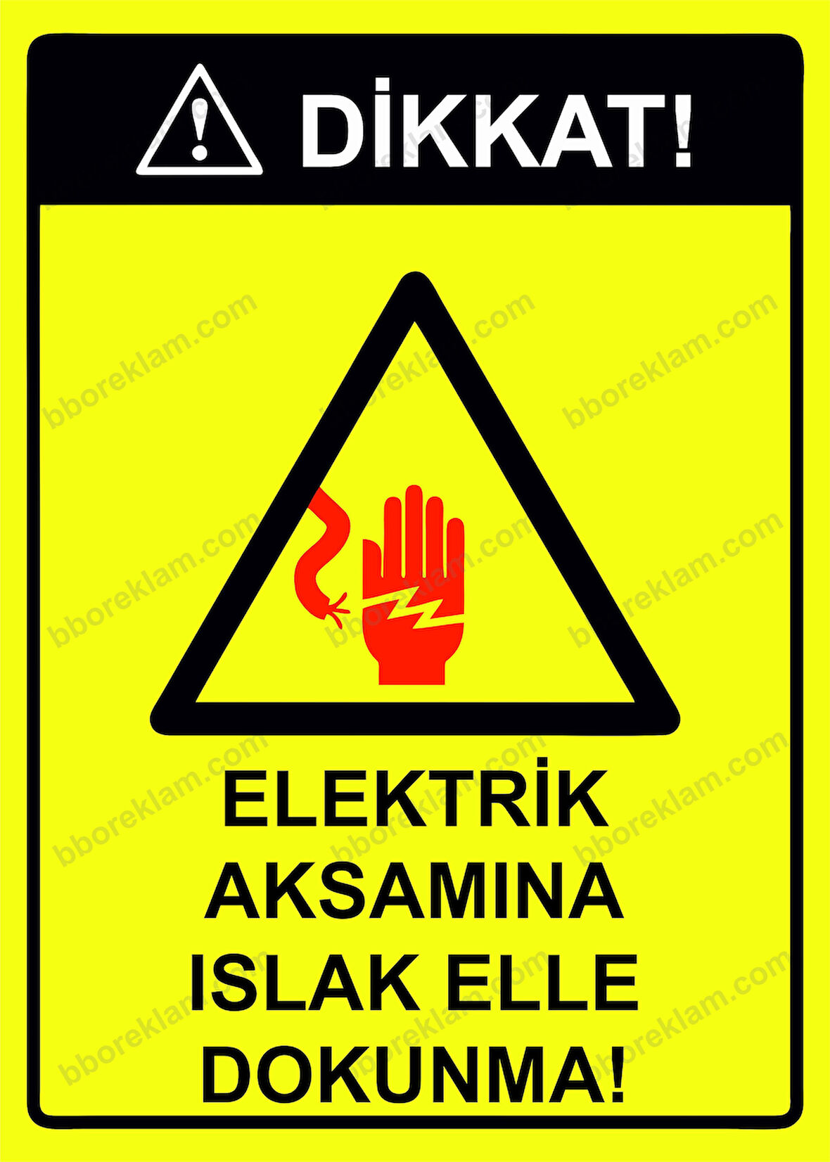 Dikkat! Elektrik Aksamına Islak Elle Dokunma! Uyarı Levhası