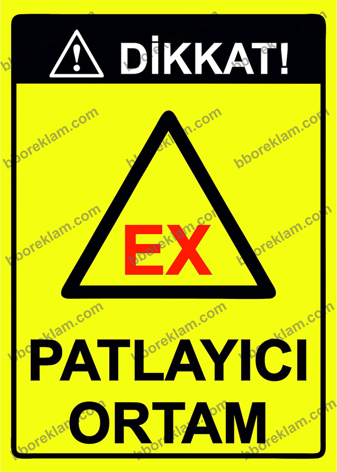 Dikkat! EX Patlayıcı Ortam Uyarı Levhası