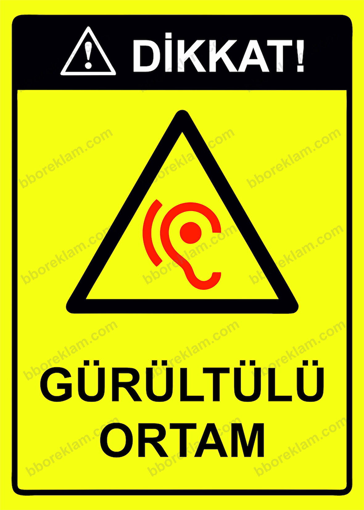 Dikkat! Gürültülü Ortam Uyarı Levhası