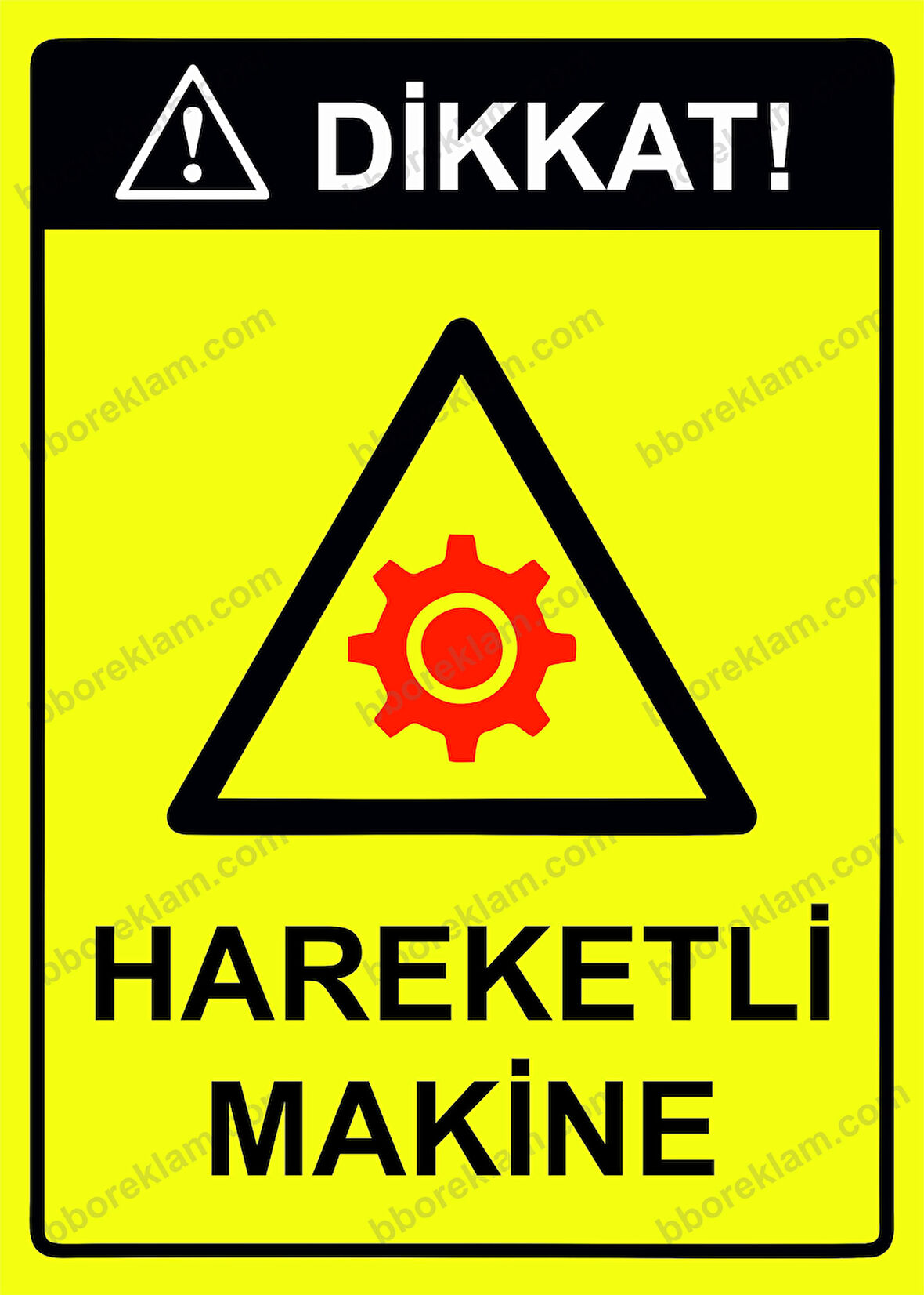 Dikkat! Hareketli Makine Uyarı Levhası