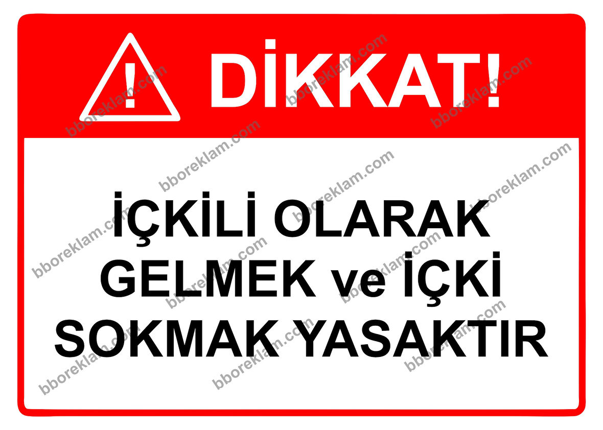 Dikkat! İçkili Olarak Gelmek ve İçki Sokmak Yasaktır Uyarı Levhası