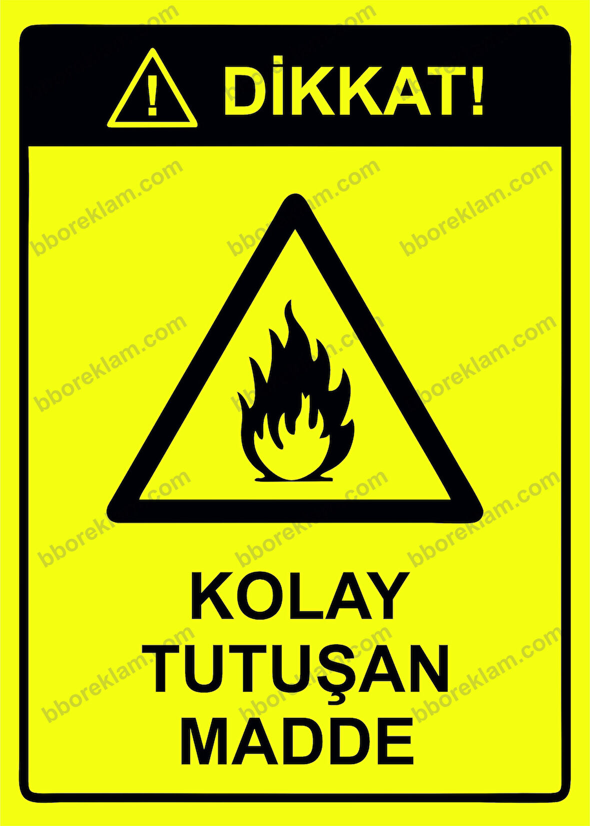 Dikkat! Kolay Tutuşan Madde Uyarı Levhası
