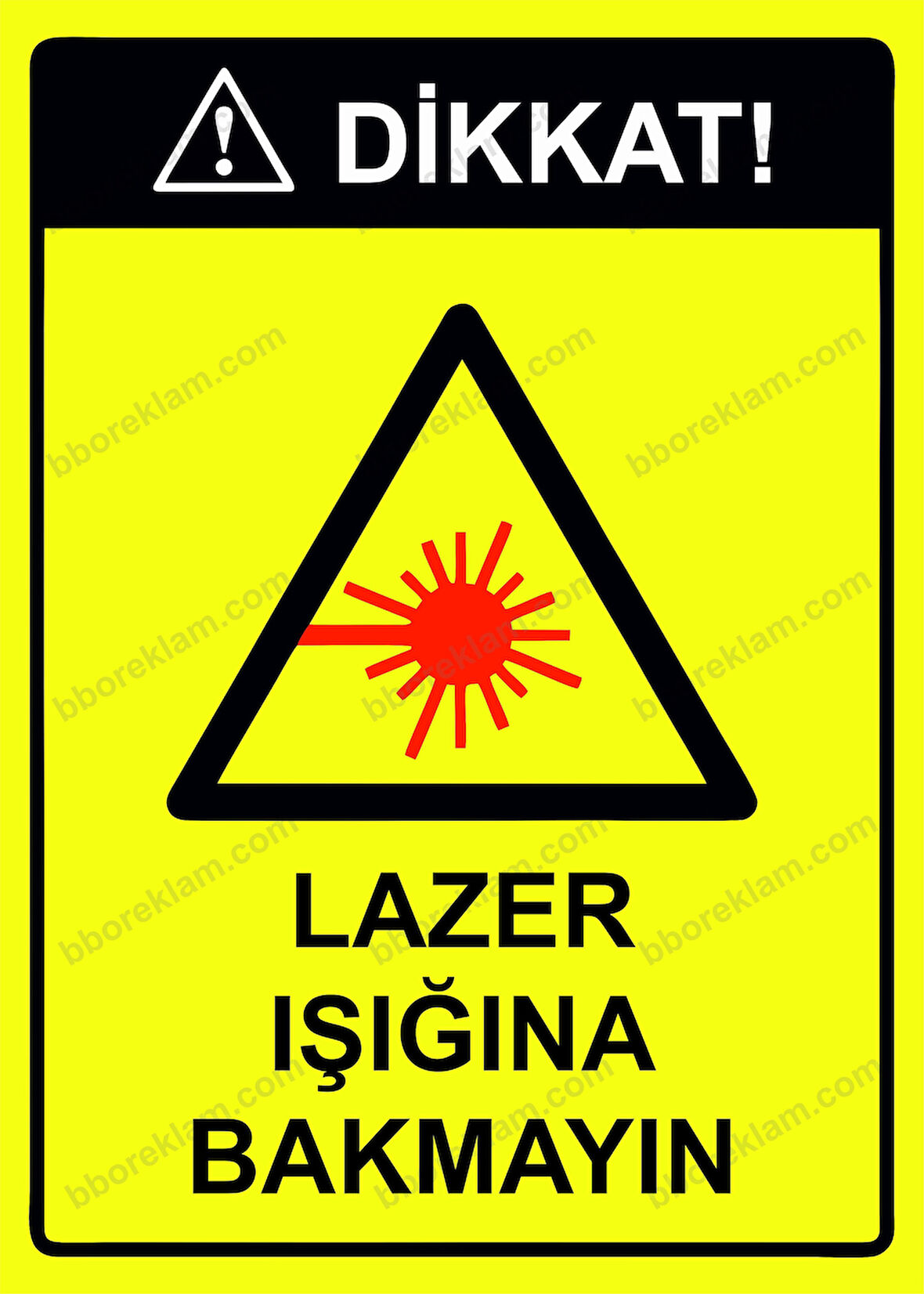 Dikkat! Lazer Işığına Bakmayın Uyarı Levhası