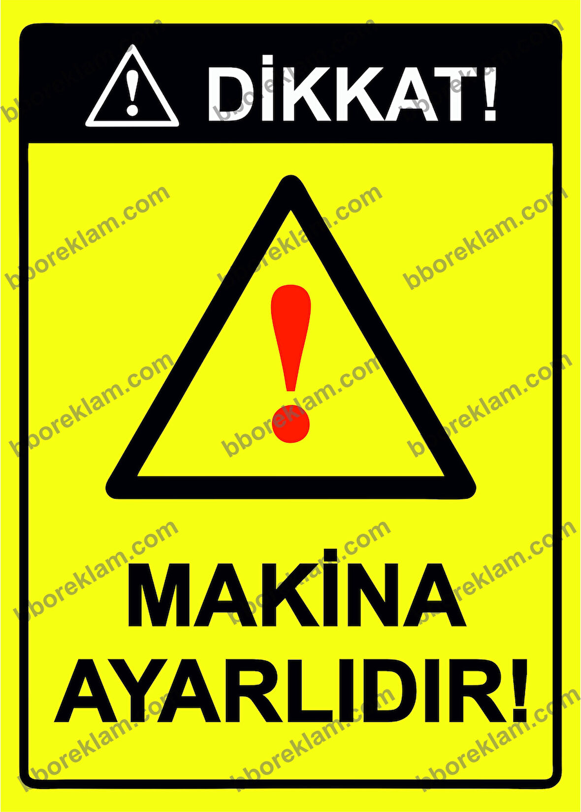 Dikkat! Makina Ayarlıdır! Uyarı Levhası