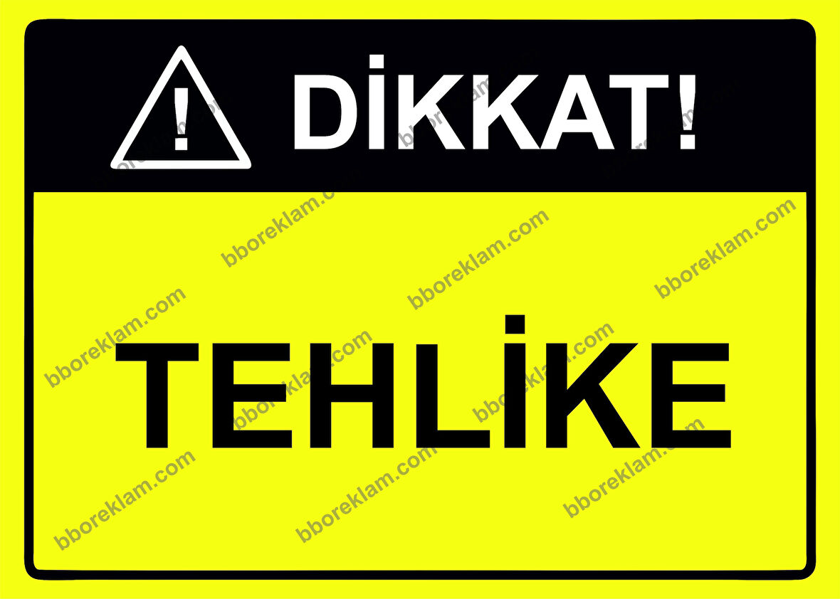 Dikkat! Tehlike Uyarı Levhası