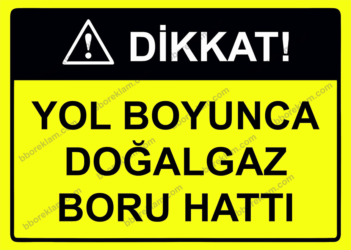 Dikkat! Yol Boyunca Doğalgaz Boru Hattı Uyarı Levhası
