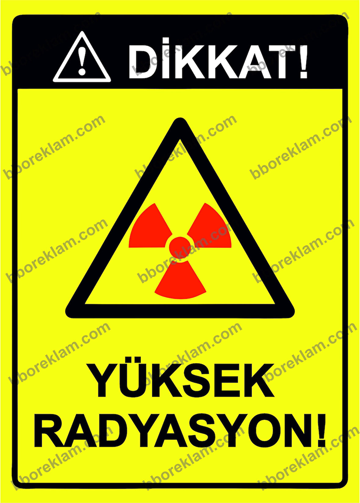 Dikkat! Yüksek Radyasyon! Uyarı Levhası